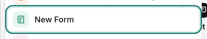 New Form, in the Create menu