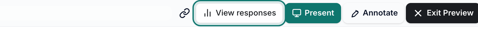 The fullscreen preview bar: View responses, Present, Annotate and Exit Preview